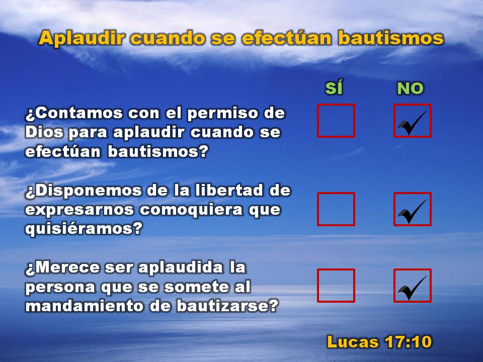 Esta imagen (diapositiva) es enfoca el asunto de aplaudir cuando una persona se bautiza, tema de Aplausos en la adoración a Dios.